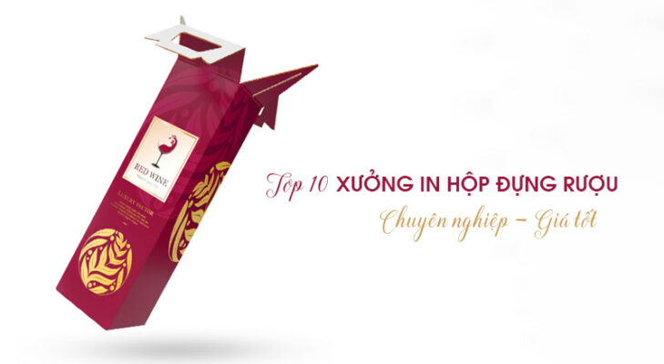 Top 10 xưởng in hộp đựng rượu uy tín, giá tốt tại Hà Nội