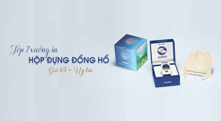 Top 7 xưởng in hộp đựng đồng hồ theo yêu cầu tại Hà Nội