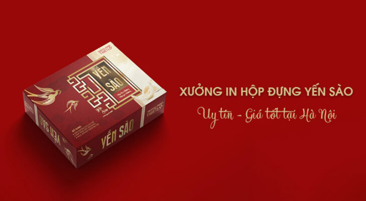 Top 7 xưởng in hộp đựng yến sào uy tín, giá tốt tại Hà Nội