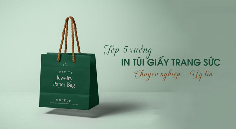 Top 5 xưởng in túi giấy đựng trang sức uy tín tại Hà Nội