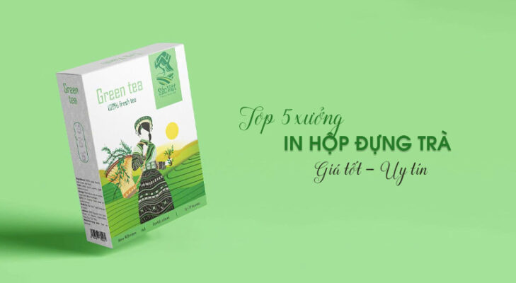 Top 5 xưởng in hộp giấy đựng trà tại Hà Nội