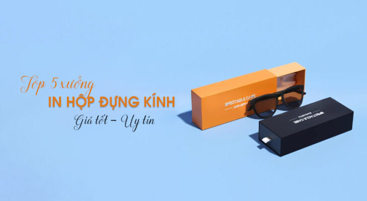 Top 5 xưởng in hộp giấy đựng mắt kính tại Hà Nội