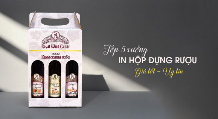 Top 5 xưởng in hộp giấy đựng rượu tại Hà Nội