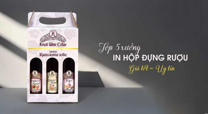 Top 5 xưởng in hộp giấy đựng rượu tại Hà Nội