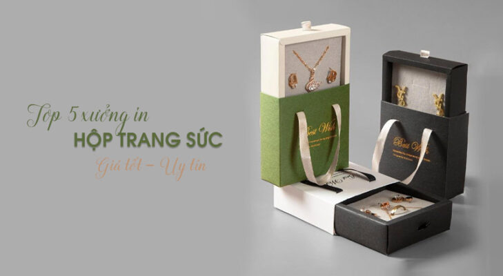 Top 5 xưởng in hộp giấy đựng trang sức tại Hà Nội