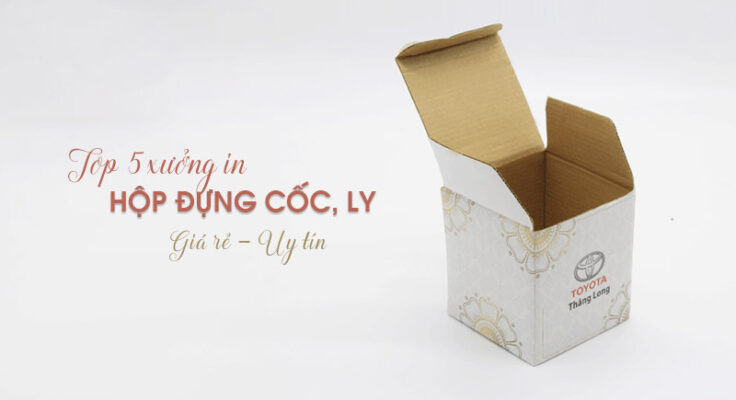 Top 5 xưởng in hộp giấy đựng cốc tại Hà Nội