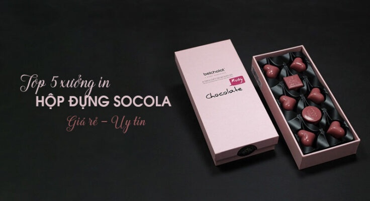 Top 5 xưởng in hộp đựng socola tại Hà Nội