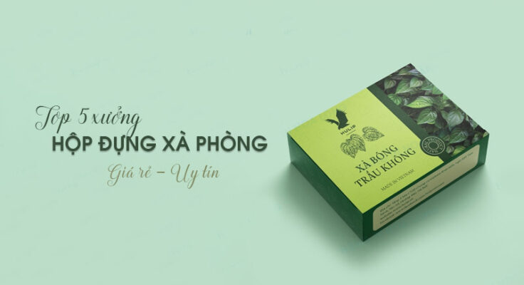 Top 5 xưởng in hộp giấy đựng xà phòng tại Hà Nội