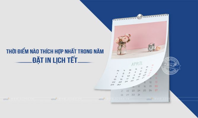 Nên đặt in lịch tết vào thời điểm nào là tốt nhất