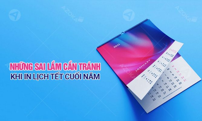 Những sai lầm cần tránh khi in lịch Tết cuối năm
